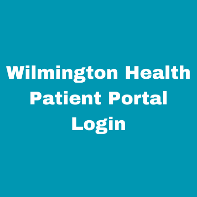 Wilmington Health Patient Portal Login